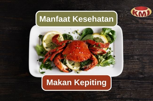 Inilah 6 Manfaat Kesehatan dari Memakan Kepiting